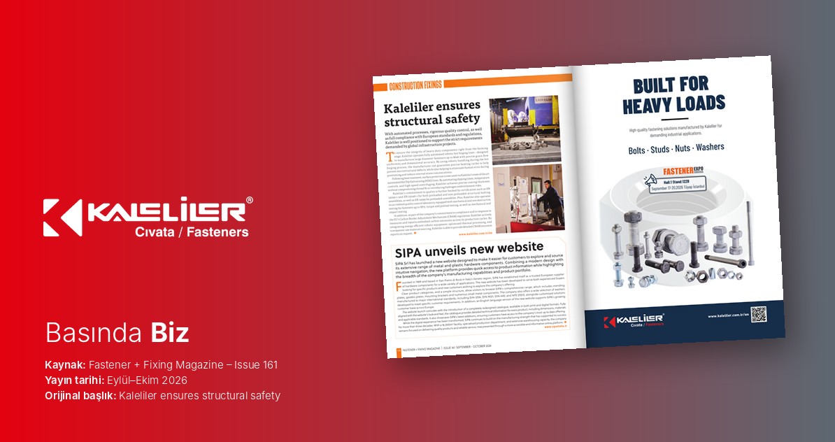 Kaleliler yapısal güvenliği sağlıyor – Fastener + Fixing Magazine 161. sayı